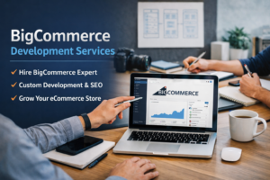 BigCommerce Development Services: The Ultimate Guide to Build, Scale & Dominate Your eCommerce Store