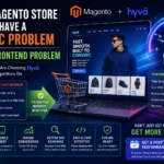Your Magento Store Doesn’t Have a Traffic Problem — It Has a Frontend Problem